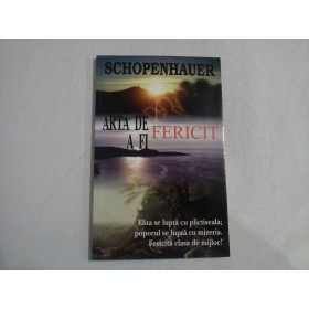 ARTA DE A FI FERICIT - ARTHUR SCHOPENHAUER